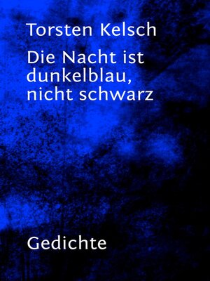 cover image of Die Nacht ist dunkelblau, nicht schwarz